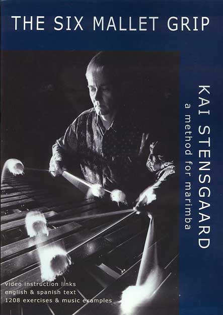 THE SIX MALLET GRIP  Kai Stensgaard - marimba & aluphone artist